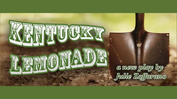Kentucky Lemonade: A New Play by Julie Zaffarano Title Logo and a picture of a shovel with its blade stuck halfway into dirt.