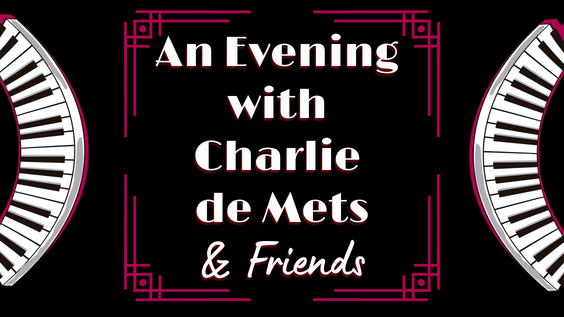 Title An Evening with Charlie de Mets & Friends with a red corners framing the words and curved piano keyboards on either side