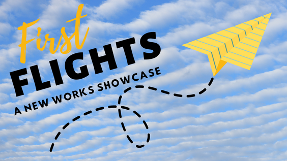 Title First Flights A New Works Showcase on a blue sky background with a yellow lined paper airplane flying and a dotted line trail behind