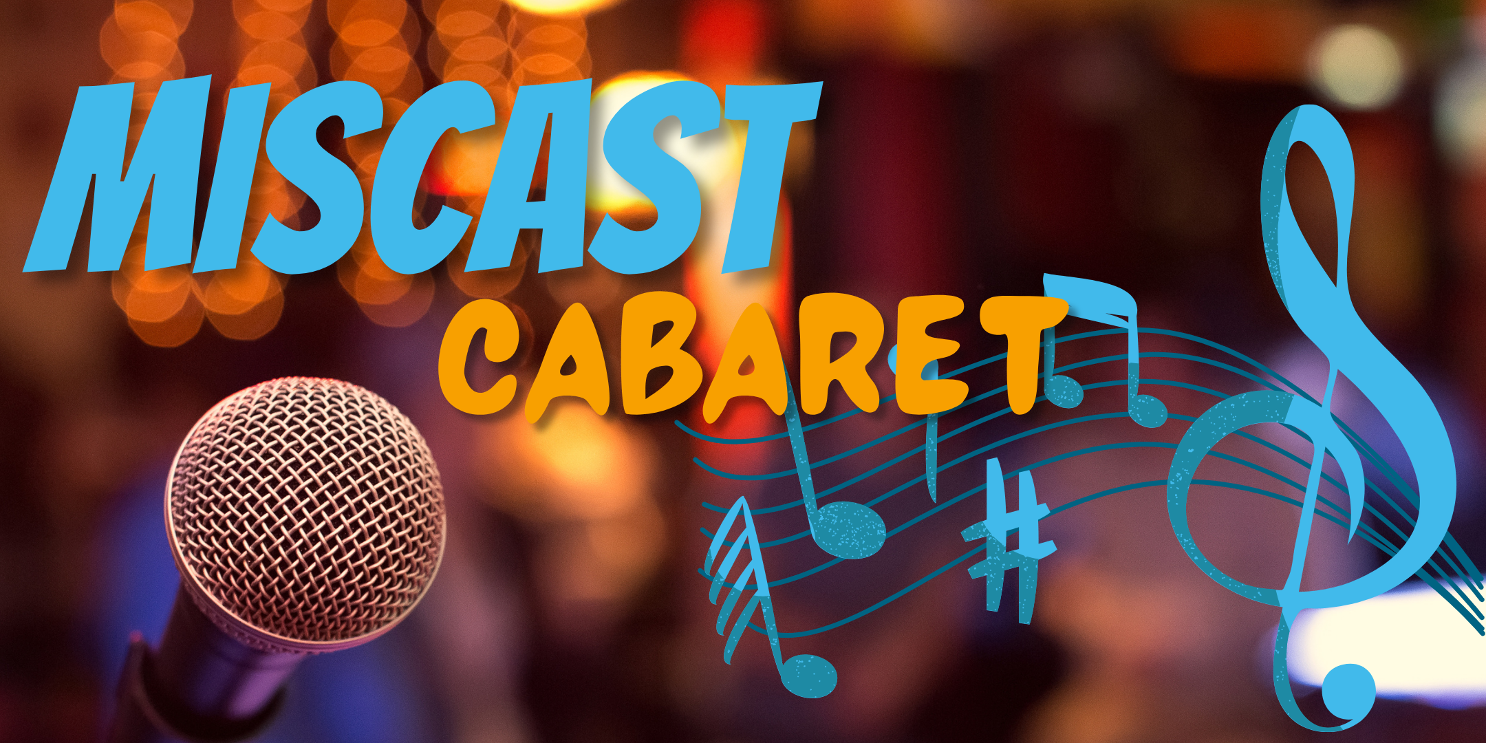 TEXT: "Miscast Cabaret" with background image of a microphone and a backwards music staff with notes