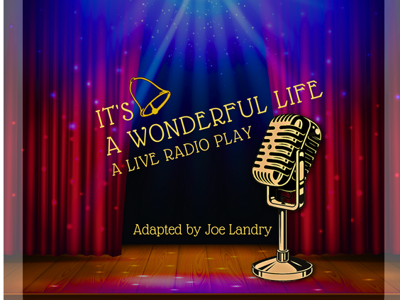 A stage with curtains. A spotlight shines down on a 1940s era microphone. TEXT: It's a Wonderful Life A Live Radio Play by Joe Landry. A bell sits near the text.